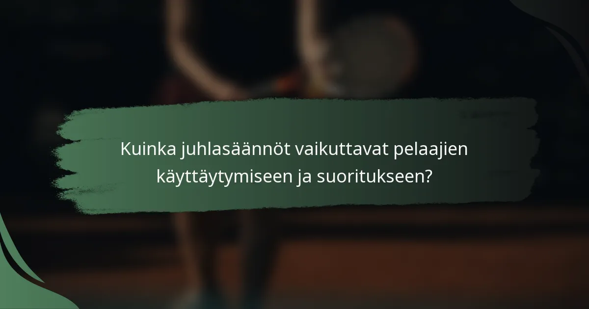 Kuinka juhlasäännöt vaikuttavat pelaajien käyttäytymiseen ja suoritukseen?