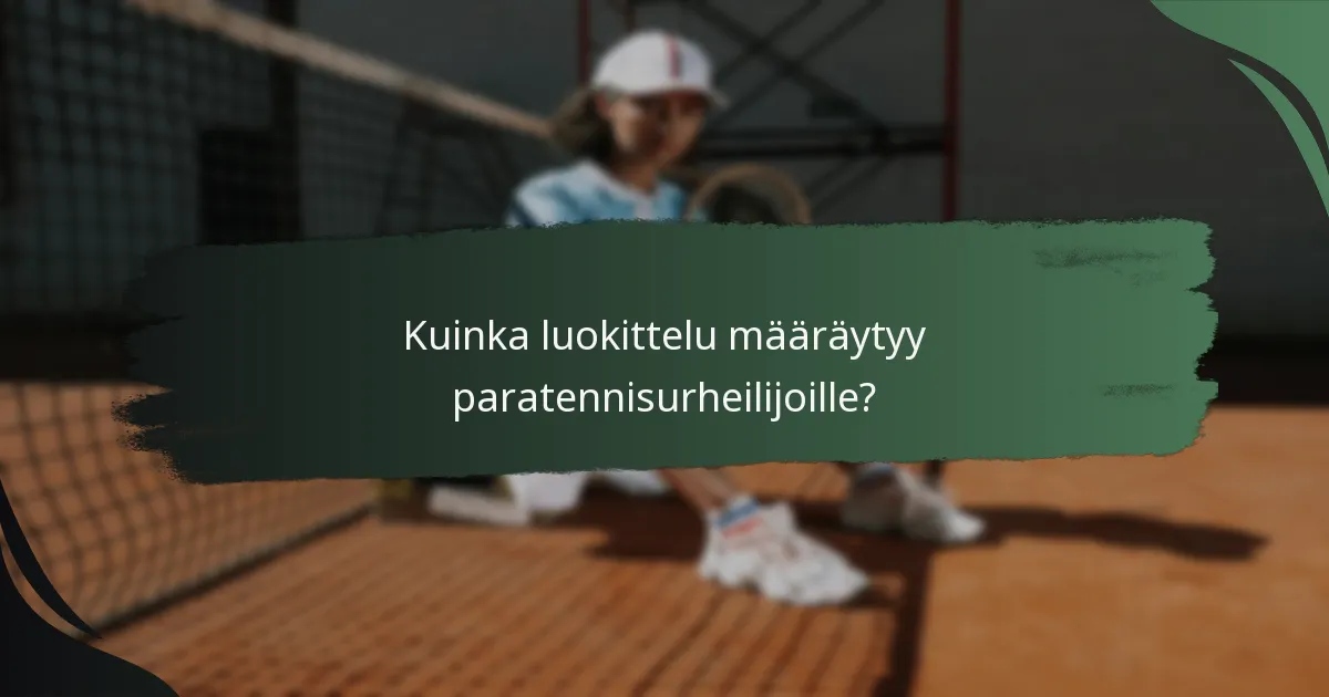 Kuinka luokittelu määräytyy paratennisurheilijoille?