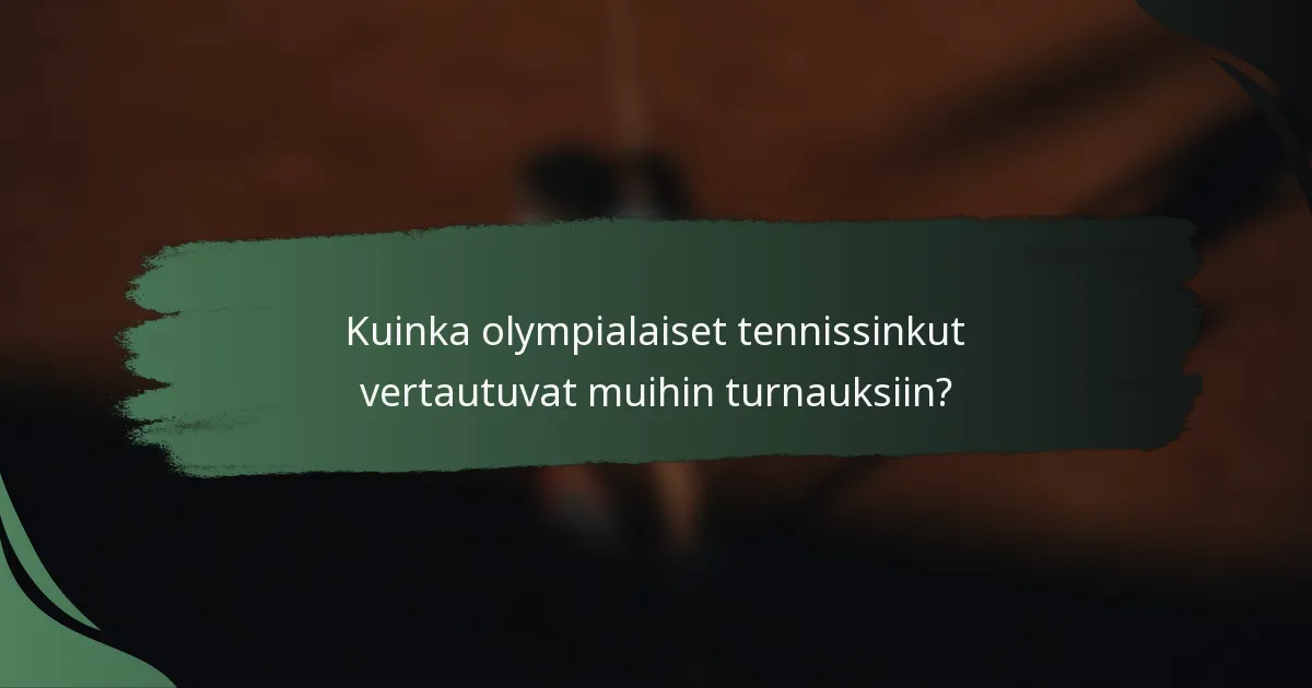 Kuinka olympialaiset tennissinkut vertautuvat muihin turnauksiin?