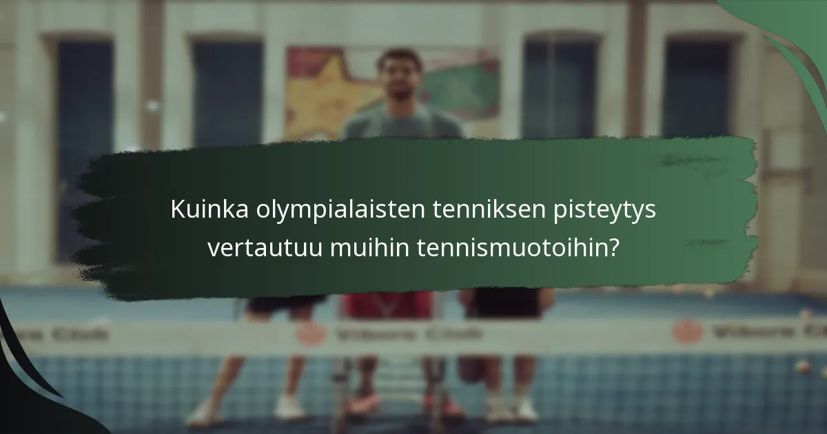 Kuinka olympialaisten tenniksen pisteytys vertautuu muihin tennismuotoihin?