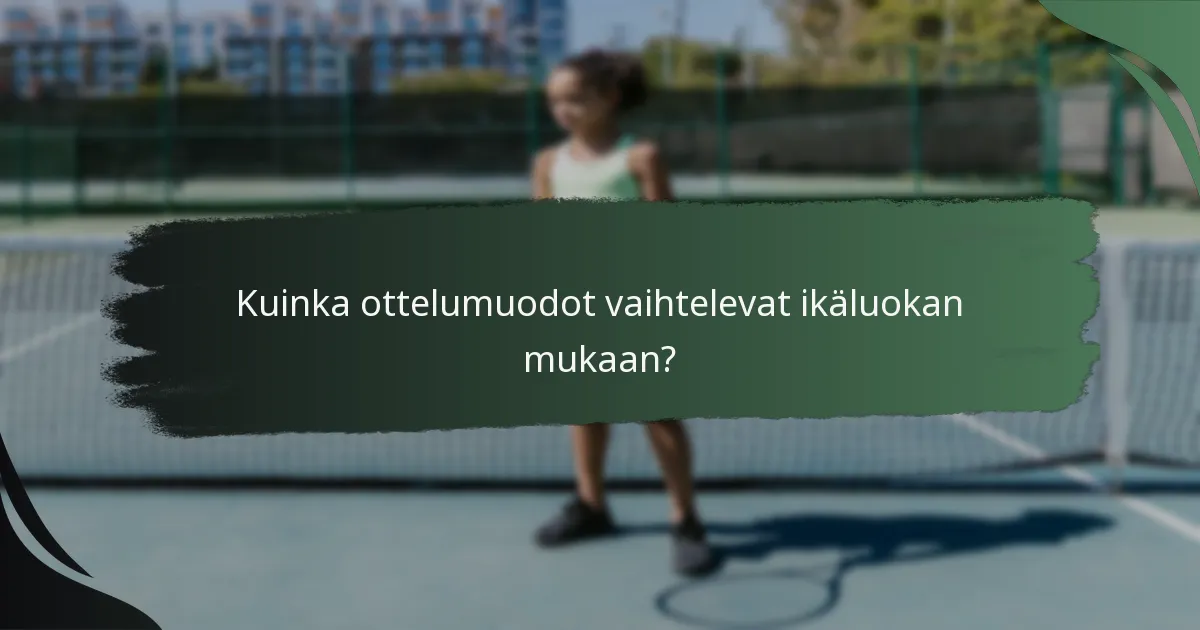 Kuinka ottelumuodot vaihtelevat ikäluokan mukaan?