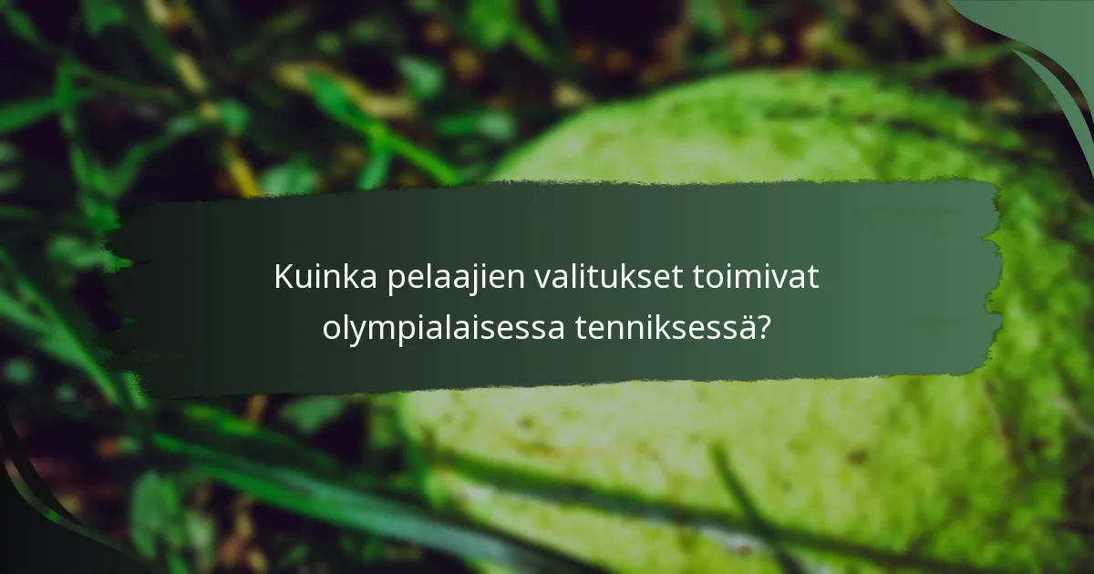 Kuinka pelaajien valitukset toimivat olympialaisessa tenniksessä?