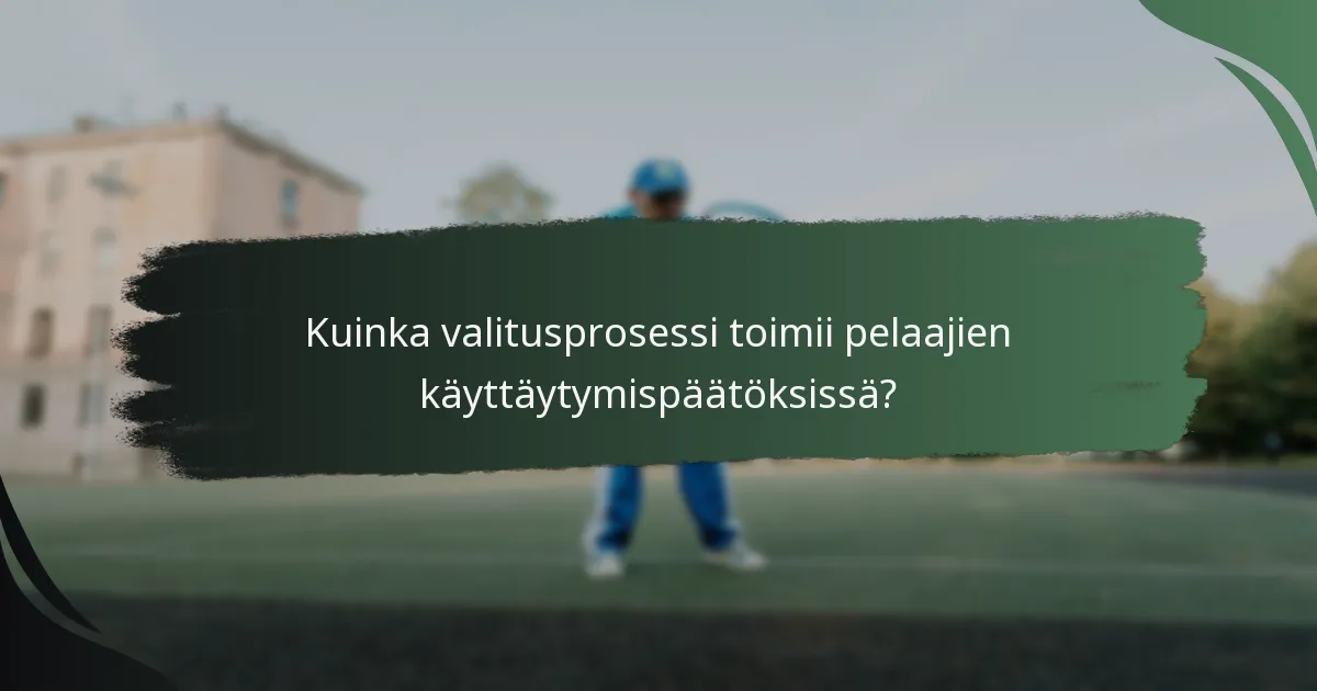 Kuinka valitusprosessi toimii pelaajien käyttäytymispäätöksissä?
