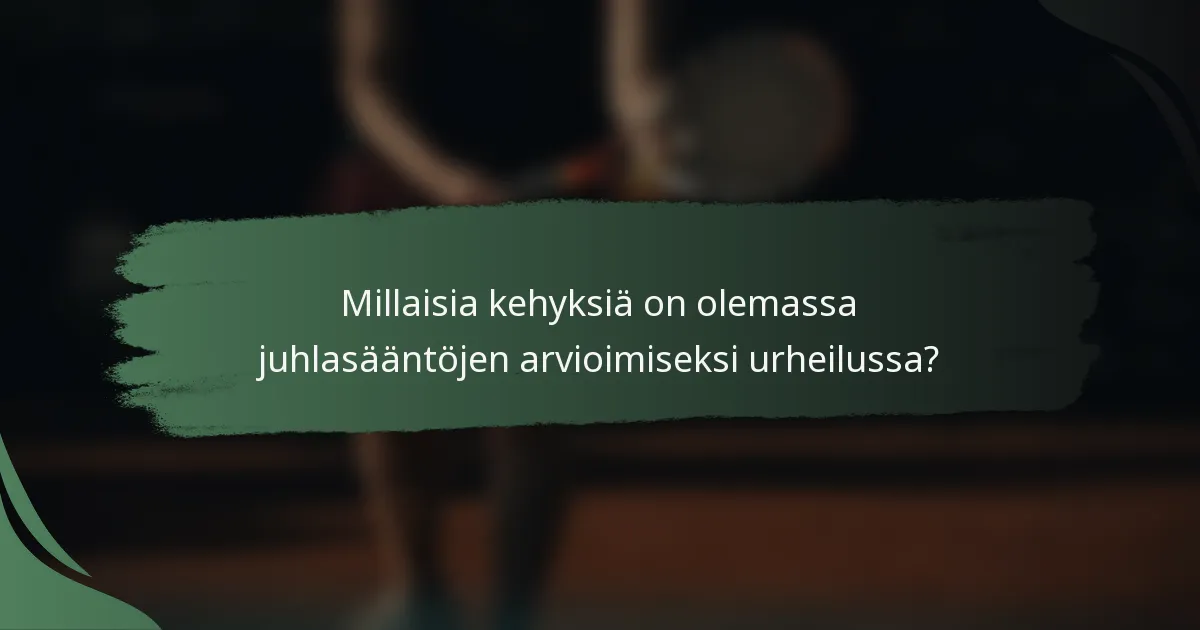Millaisia kehyksiä on olemassa juhlasääntöjen arvioimiseksi urheilussa?