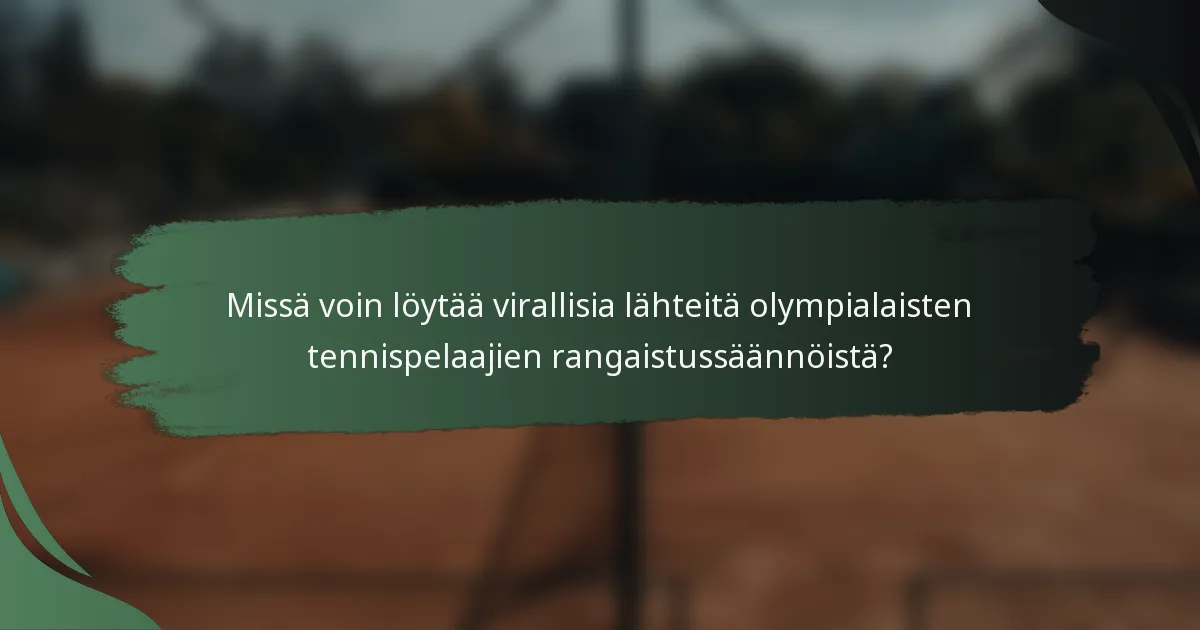 Missä voin löytää virallisia lähteitä olympialaisten tennispelaajien rangaistussäännöistä?
