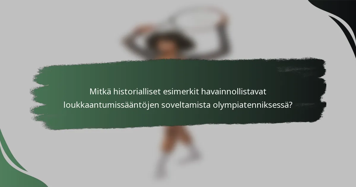Mitkä historialliset esimerkit havainnollistavat loukkaantumissääntöjen soveltamista olympiatenniksessä?