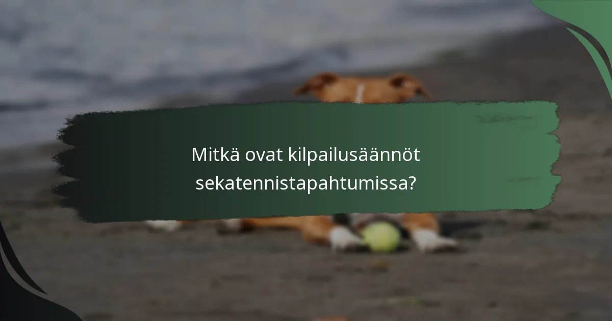 Mitkä ovat kilpailusäännöt sekatennistapahtumissa?