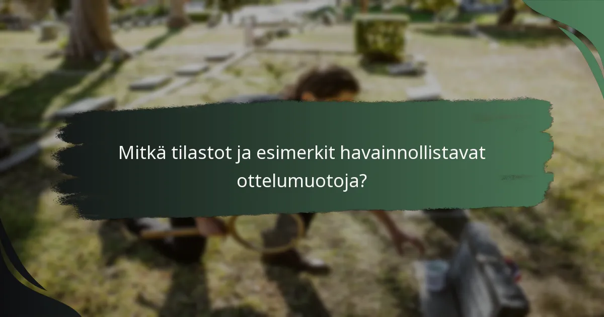 Mitkä tilastot ja esimerkit havainnollistavat ottelumuotoja?