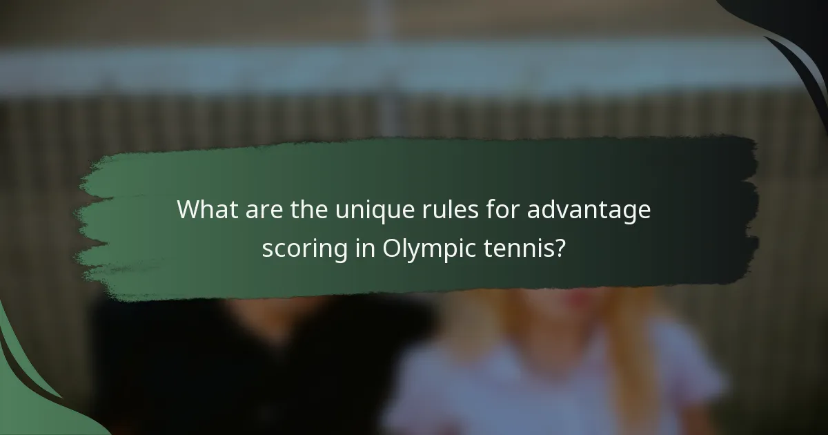 What are the unique rules for advantage scoring in Olympic tennis?